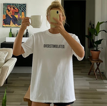 Load image into Gallery viewer, OVERSTIMULATED TEE WHITE
