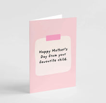 Load image into Gallery viewer, Happy Mother's Day From Your Favourite Child

