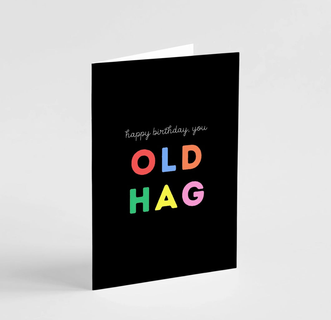 Happy Birthday You Old Hag Card