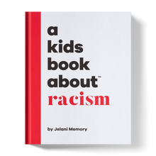 Load image into Gallery viewer, A Kids Book About Racism

